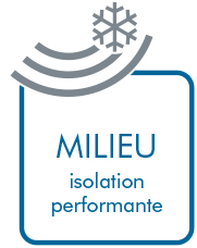 Milieu: isolation performante